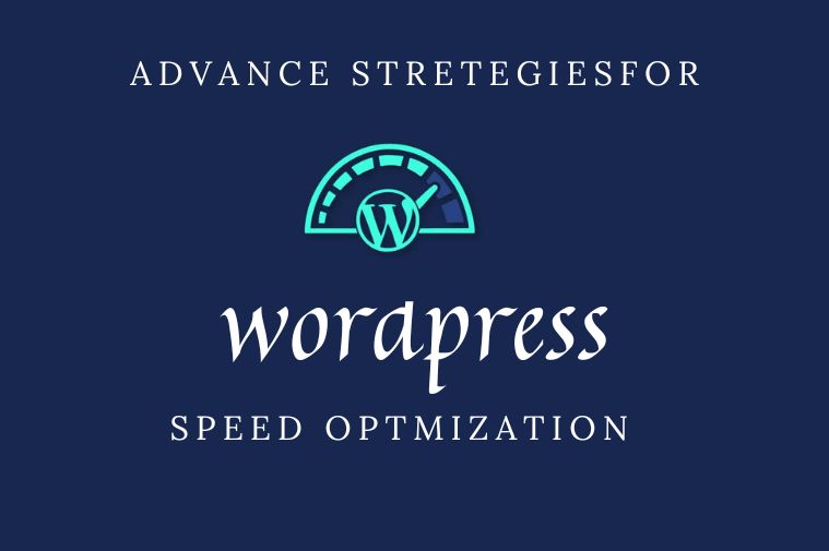 Advance stregies for wordpress speed optimization